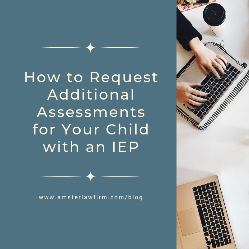 how-to-request-additional-assessments-for-your-child-with-an-iep